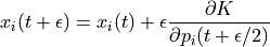 x_i(t + \epsilon) = x_i(t) + \epsilon \frac{\partial K}{\partial p_i(t + \epsilon /2)}