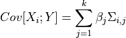 Cov[X_i; Y] = {\sum_{j=1}^{k} \beta_j \Sigma_{i,j}}